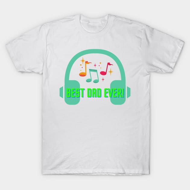 Best Dad Ever T-Shirt by PedaDesign